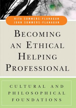 Becoming an Ethical Helping Professional: Cultural and Philosophical Foundations (0471738107) cover image