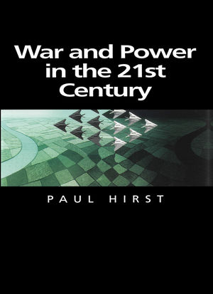 War and Power in the Twenty-First Century: The State, Military Power and the International System (0745625207) cover image
