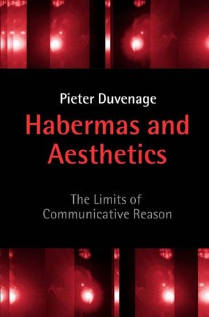 Habermas and Aesthetics: The Limits of Communicative Reason (0745631207) cover image