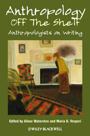 Anthropology off the Shelf: Anthropologists on Writing (1405189207) cover image