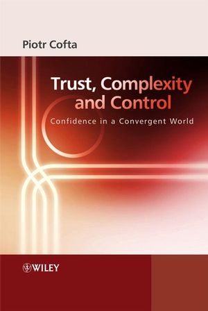 Trust, Complexity and Control: Confidence in a Convergent World (0470061308) cover image