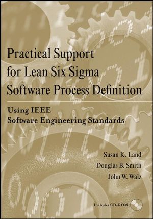 Practical Support for Lean Six Sigma Software Process Definition: Using IEEE Software Engineering Standards (0470170808) cover image