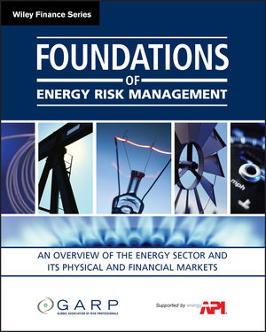 Foundations of Energy Risk Management: An Overview of the Energy Sector and Its Physical and Financial Markets (0470421908) cover image