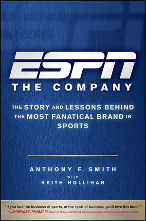 ESPN The Company: The Story and Lessons Behind the Most Fanatical Brand in Sports (0470564008) cover image