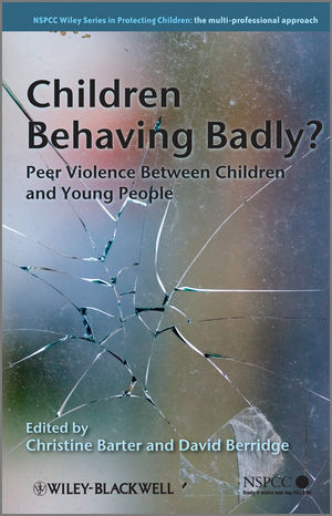 Children Behaving Badly?: Peer Violence Between Children and Young People (0470694408) cover image