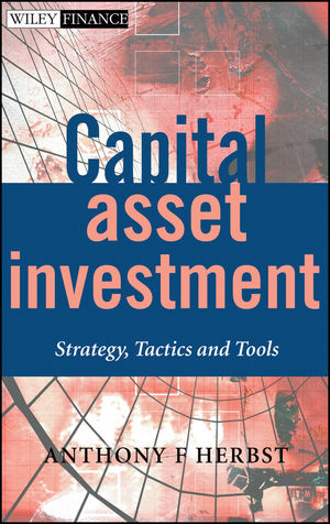 Capital Asset Investment: Strategy, Tactics and Tools (0470856408) cover image