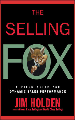The Selling Fox: A Field Guide for Dynamic Sales Performance (0471061808) cover image
