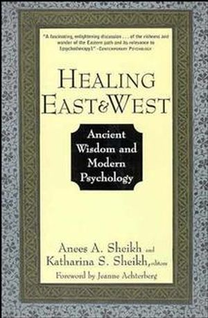Healing East and West: Ancient Wisdom and Modern Psychology (0471155608) cover image