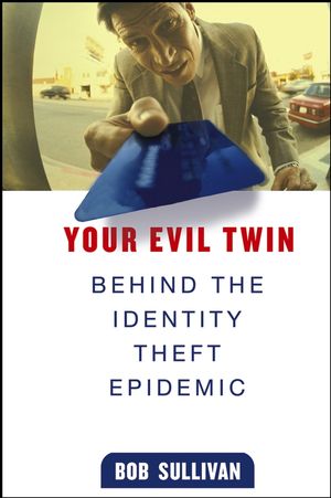 Your Evil Twin: Behind the Identity Theft Epidemic (0471648108) cover image