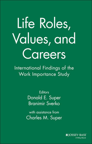 Life Roles, Values, and Careers: International Findings of the Work Importance Study (0787901008) cover image