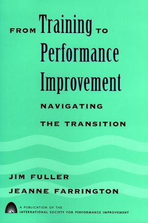 From Training to Performance Improvement: Navigating the Transition (0787911208) cover image