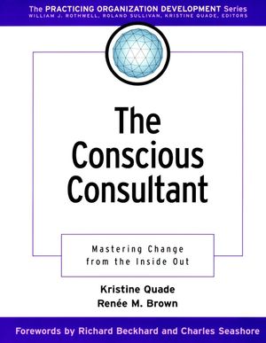 The Conscious Consultant: Mastering Change from the Inside Out (0787958808) cover image