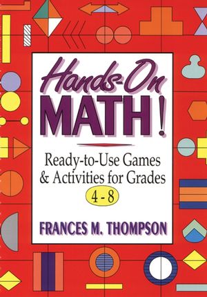 Hands-On Math!: Ready-To-Use Games and Activities For Grades 4-8 (0787967408) cover image