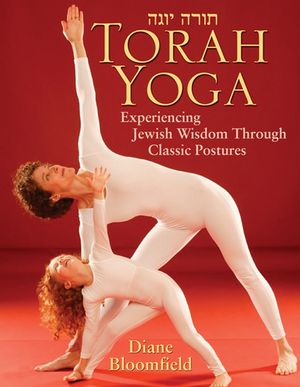 Torah Yoga: Experiencing Jewish Wisdom Through Classic Postures (0787973408) cover image