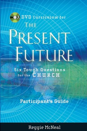 Participant's Guide to the DVD Collection for The Present Future: Six Tough Questions for the Church (0787991708) cover image