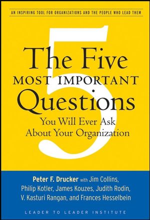 The Five Most Important Questions You Will Ever Ask About Your Organization (1118045408) cover image