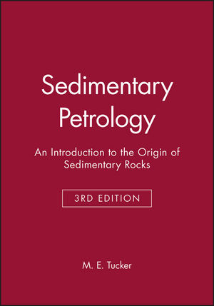 Sedimentary Petrology: An Introduction to the Origin of Sedimentary Rocks, 3rd Edition (1118698908) cover image