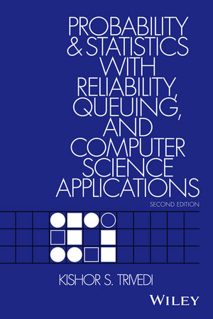 Probability and Statistics with Reliability, Queuing, and Computer Science Applications, 2nd Edition (1119314208) cover image