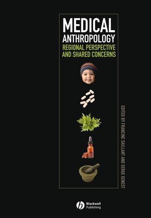 Medical Anthropology: Regional Perspectives and Shared Concerns (1405152508) cover image