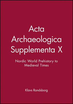 Acta Archaeologica Supplementa X: Nordic World Prehistory to Medieval Times (1405185708) cover image