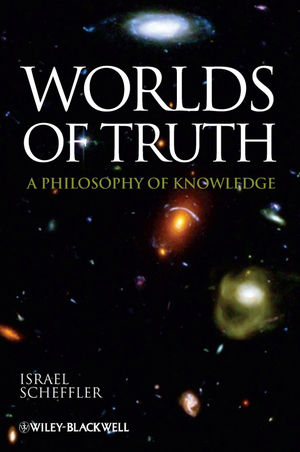 Worlds of Truth: A Philosophy of Knowledge (1405191708) cover image