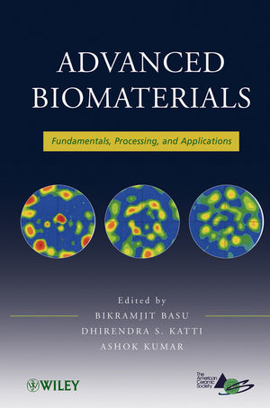 Advanced Biomaterials: Fundamentals, Processing, and Applications  (0470193409) cover image