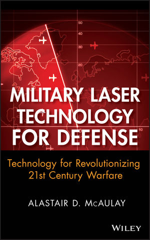 Military Laser Technology for Defense: Technology for Revolutionizing 21st Century Warfare (0470255609) cover image