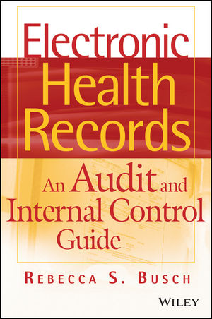 Electronic Health Records: An Audit and Internal Control Guide (0470258209) cover image