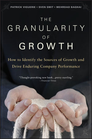 The Granularity of Growth: How to Identify the Sources of Growth and Drive Enduring Company Performance (0470270209) cover image