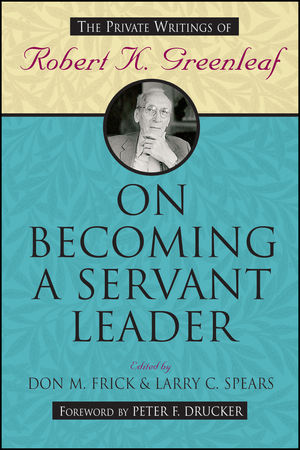 On Becoming a Servant Leader: The Private Writings of Robert K. Greenleaf (0470422009) cover image