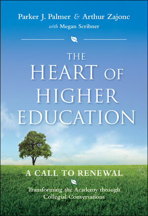 The Heart of Higher Education: A Call to Renewal (0470487909) cover image