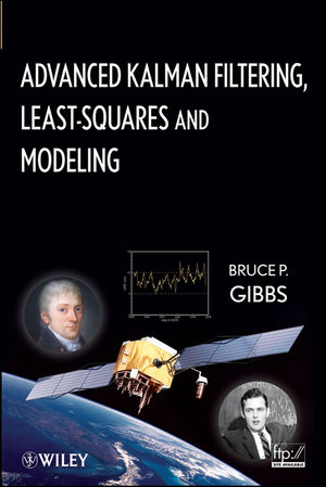 Advanced Kalman Filtering, Least-Squares and Modeling: A Practical Handbook (0470529709) cover image