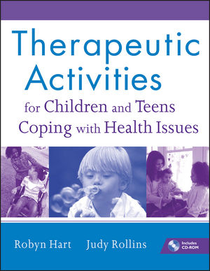 Therapeutic Activities for Children and Teens Coping with Health Issues (0470555009) cover image