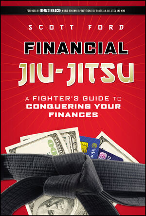 Financial Jiu-Jitsu: A Fighter's Guide to Conquering Your Finances (0470648309) cover image