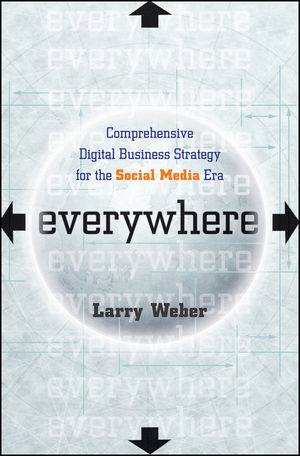 Everywhere: Comprehensive Digital Business Strategy for the Social Media Era (0470651709) cover image