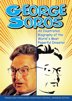 George Soros: An Illustrated Biography of the World's Most Powerful Investor (0470821809) cover image