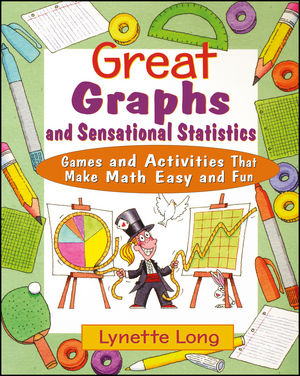 Great Graphs and Sensational Statistics: Games and Activities That Make Math Easy and Fun (0471210609) cover image