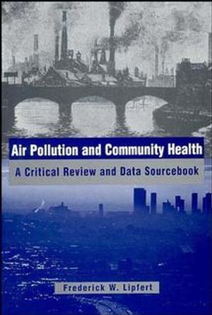 Air Pollution and Community Health: A Critical Review and Data Sourcebook (0471285609) cover image