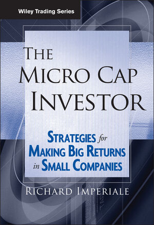 The Micro Cap Investor: Strategies for Making Big Returns in Small Companies (0471478709) cover image