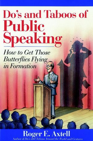 Do's and Taboos of Public Speaking: How to Get Those Butterflies Flying in Formation (0471536709) cover image