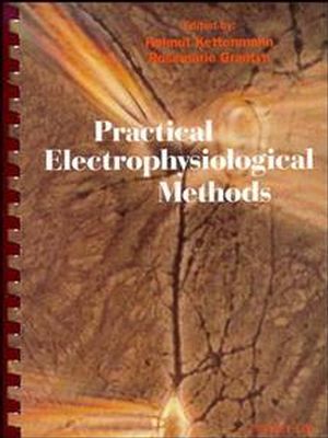 Practical Electrophysiological Methods: A Guide for In Vitro Studies in Vertebrate Neurobiology (0471562009) cover image