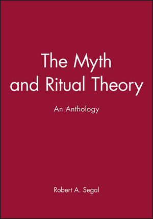 The Myth and Ritual Theory: An Anthology (0631206809) cover image