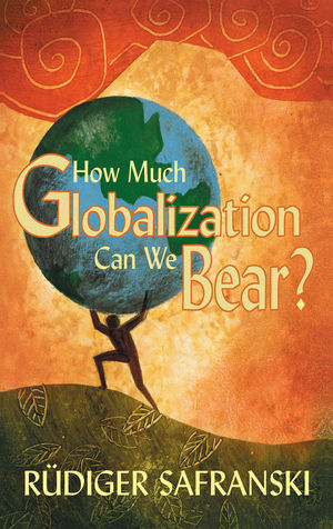 How Much Globalization Can We Bear? (0745683509) cover image