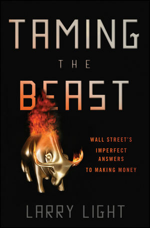 Taming the Beast: Wall Street's Imperfect Answers to Making Money (1118084209) cover image