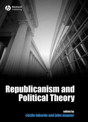 Republicanism and Political Theory (1405155809) cover image
