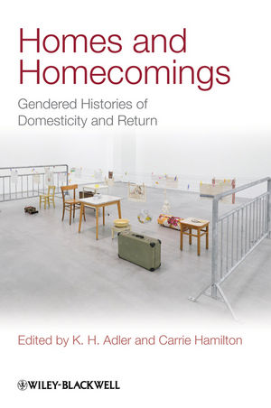 Homes and Homecomings: Gendered Histories of Domesticity and Return  (1444336509) cover image