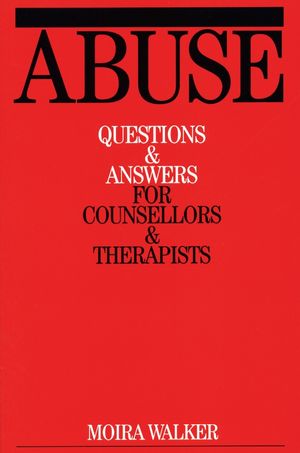 Abuse: Questions and Answers for Counsellors and Therapists (1861562209) cover image