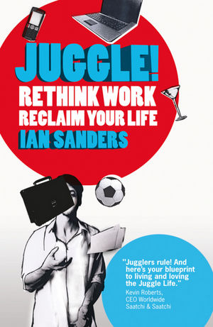 Juggle!: Rethink work, reclaim your life (1907293809) cover image