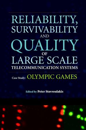 Reliability, Survivability and Quality of Large Scale Telecommunication Systems: Case Study: Olympic Games (047085930X) cover image