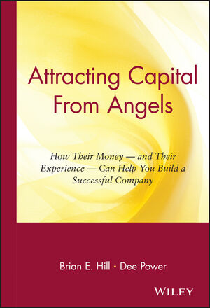 Attracting Capital From Angels: How Their Money - and Their Experience - Can Help You Build a Successful Company (047103620X) cover image